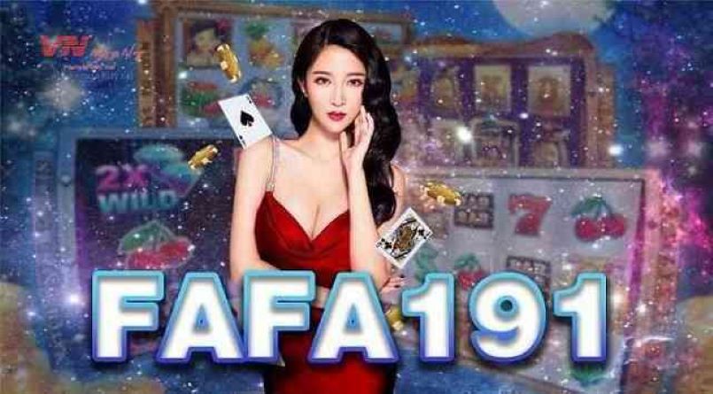 FAFA191 - nhà cái uy tín hàng đầu châu Á với hệ thống game cá cược hấp dẫn, thú vị